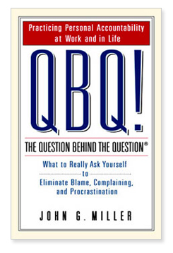 QBQ! The Question Behind The Question